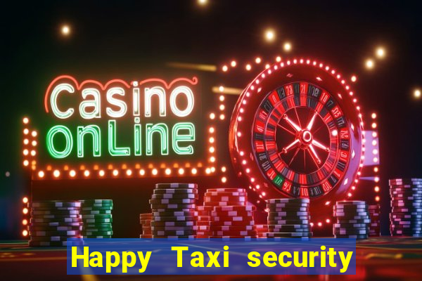 Happy Taxi security password road 96 happy