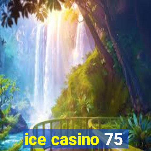 ice casino 75