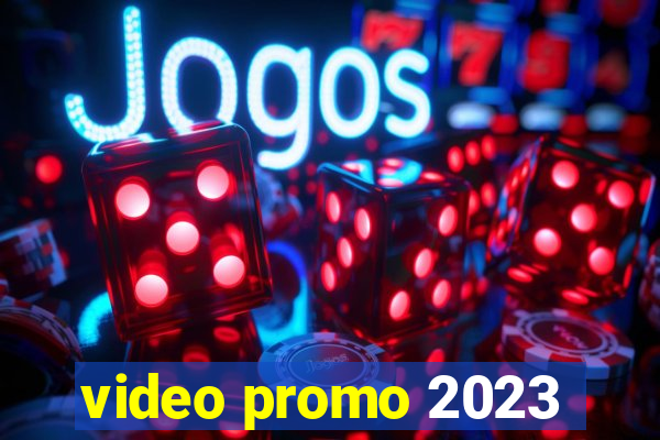 video promo 2023