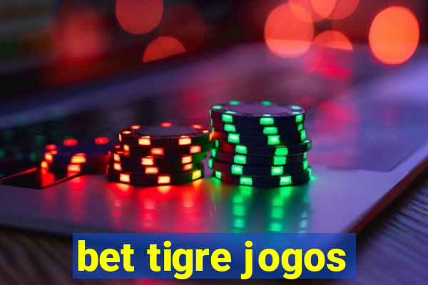 bet tigre jogos