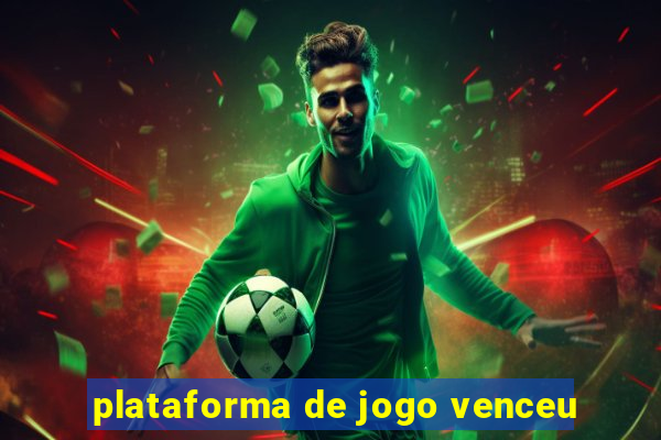 plataforma de jogo venceu