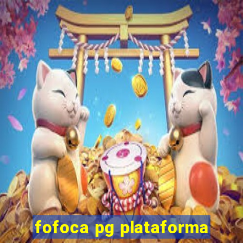 fofoca pg plataforma