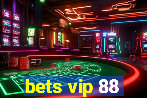 bets vip 88