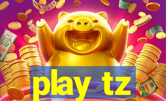 play tz