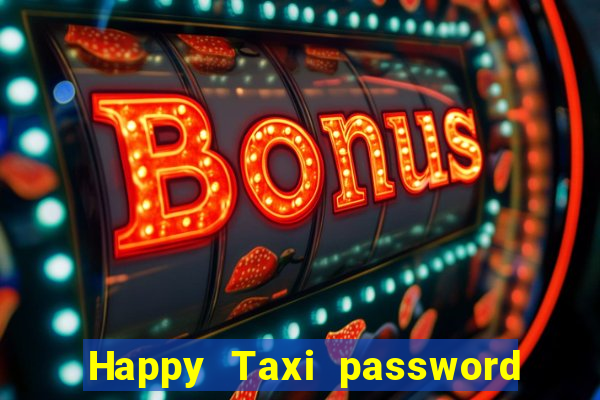 Happy Taxi password road 96 road 96 senha do cofre