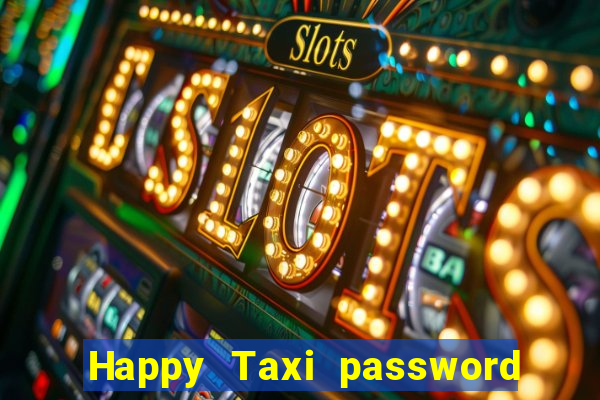 Happy Taxi password road 96 road 96 senha do cofre