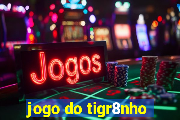 jogo do tigr8nho