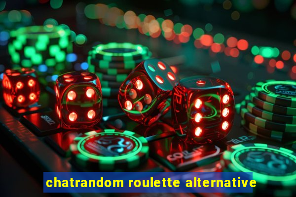 chatrandom roulette alternative