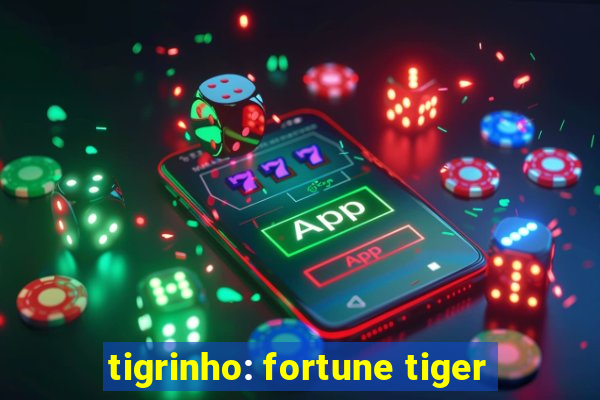 tigrinho: fortune tiger