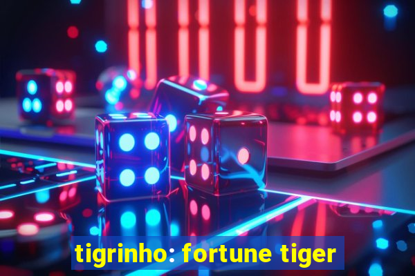 tigrinho: fortune tiger