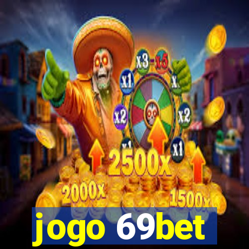 jogo 69bet