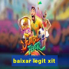 baixar legit xit