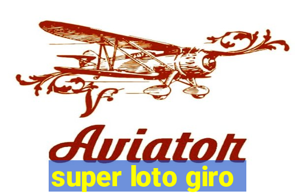 super loto giro