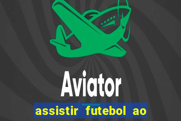 assistir futebol ao vivo futemax real madrid