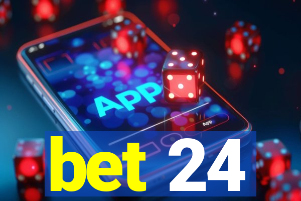 bet 24