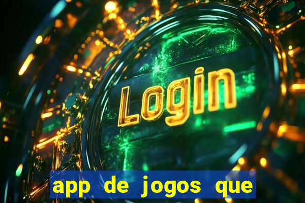 app de jogos que realmente pagam dinheiro