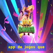 app de jogos que realmente pagam dinheiro