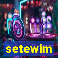 setewim