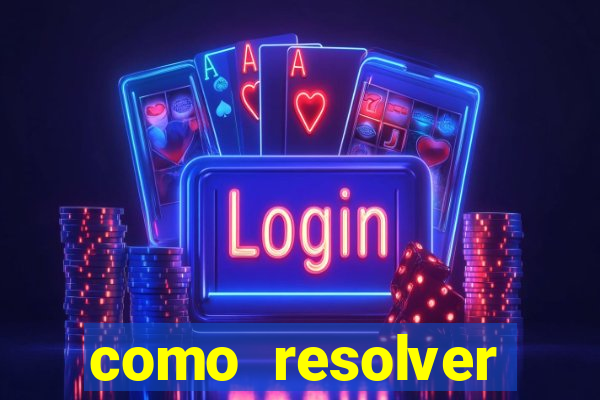 como resolver reclamado apenas por dispositivo registrado