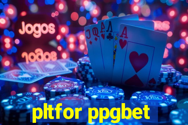 pltfor ppgbet