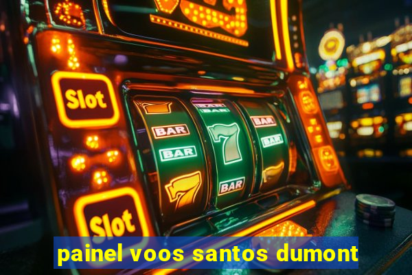 painel voos santos dumont