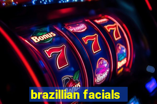 brazillian facials