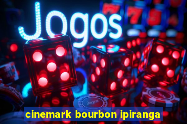 cinemark bourbon ipiranga