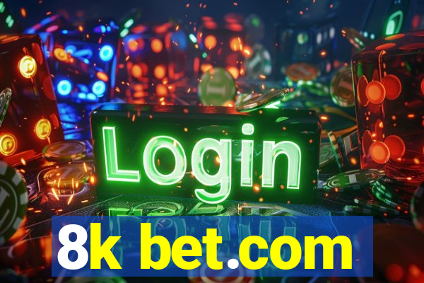 8k bet.com