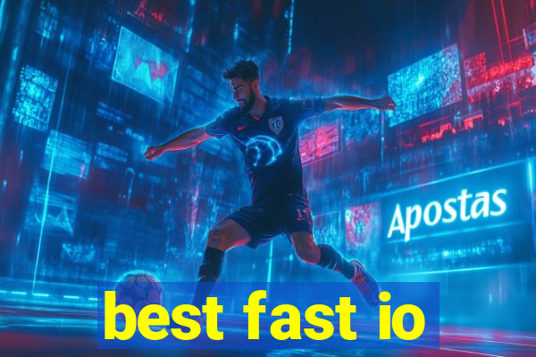 best fast io