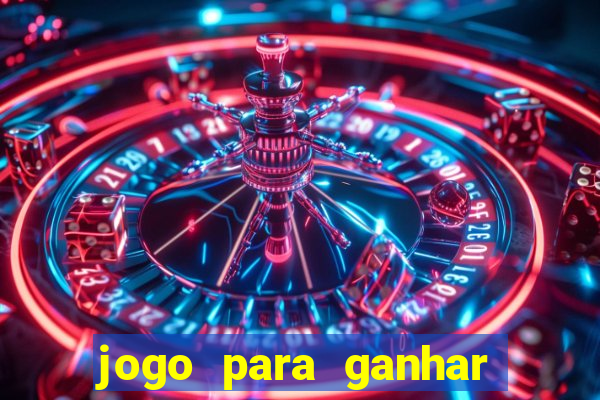 jogo para ganhar dinheiro de verdade sem depositar