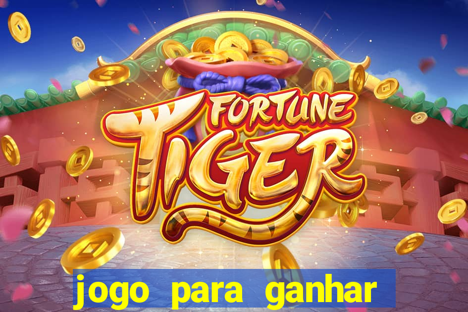 jogo para ganhar dinheiro de verdade sem depositar