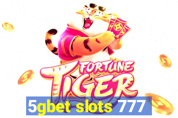 5gbet slots 777