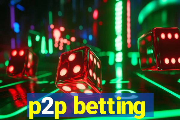 p2p betting