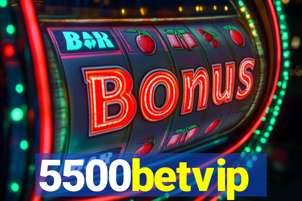 5500betvip