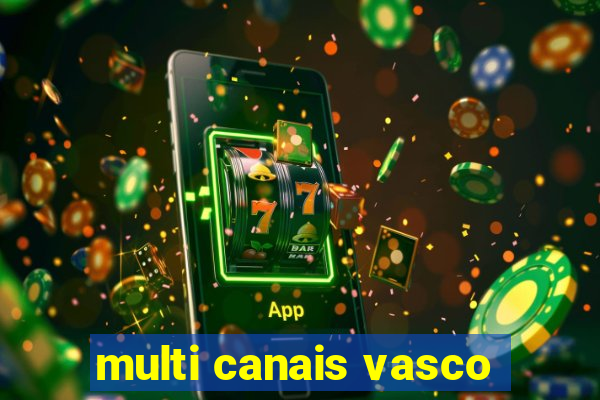 multi canais vasco