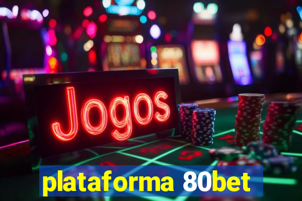 plataforma 80bet