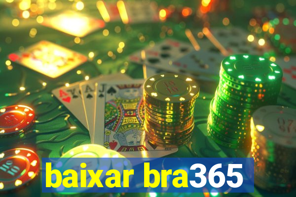 baixar bra365