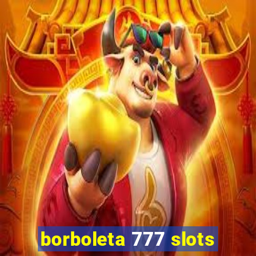 borboleta 777 slots