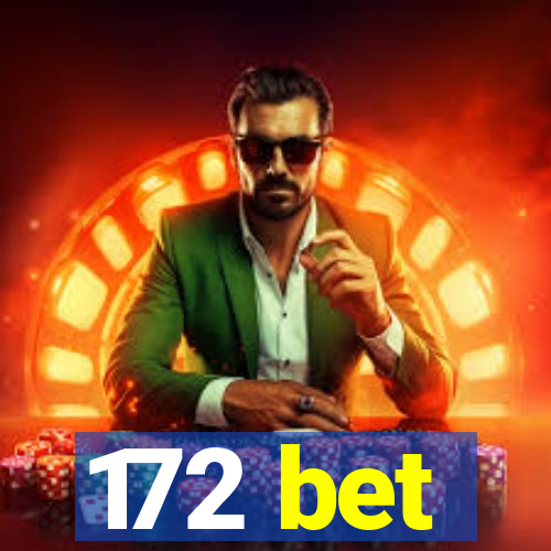 172 bet