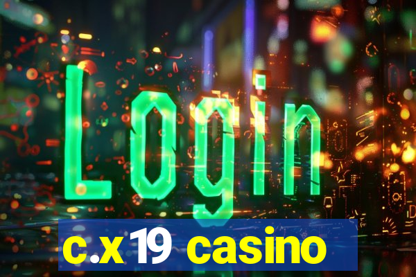 c.x19 casino