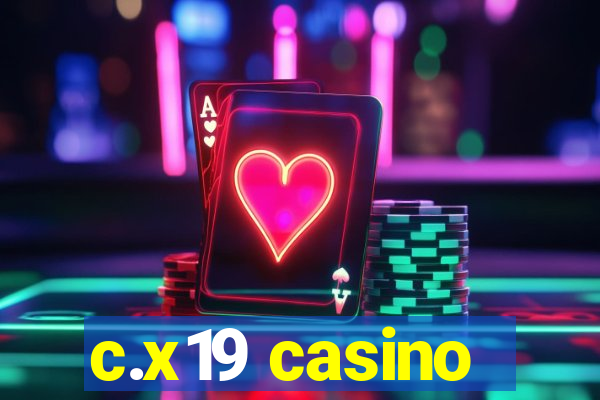 c.x19 casino