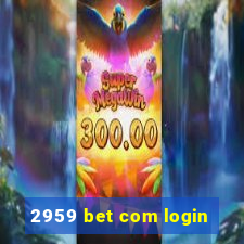 2959 bet com login