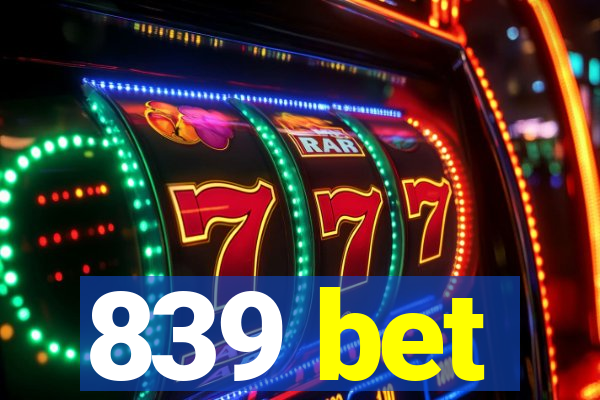 839 bet