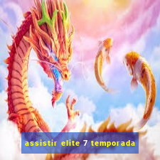 assistir elite 7 temporada