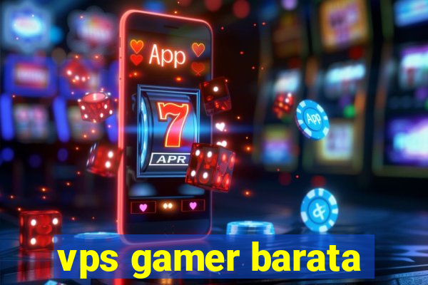 vps gamer barata