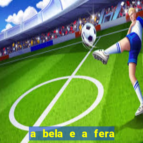 a bela e a fera (2014 filme completo dublado)