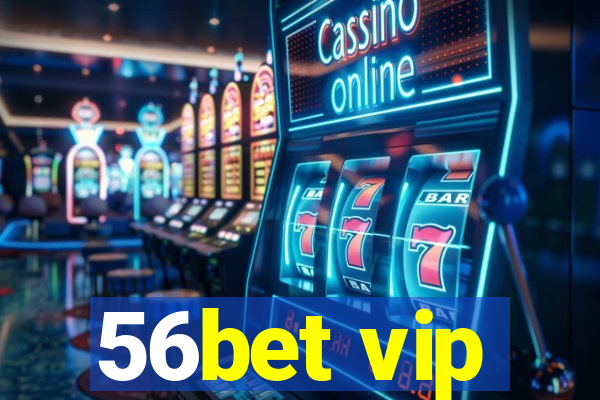 56bet vip