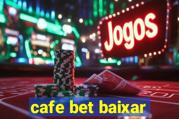 cafe bet baixar