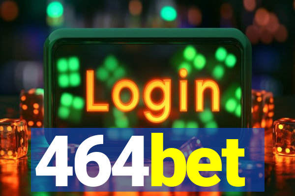 464bet