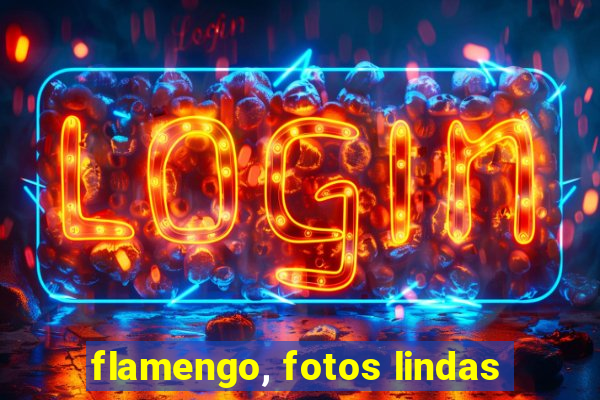 flamengo, fotos lindas